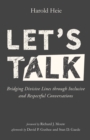 Image for Let&#39;s Talk: Bridging Divisive Lines Through Inclusive and Respectful Conversations