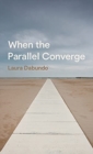 Image for When the Parallel Converge