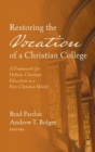 Image for Restoring the Vocation of a Christian College