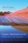 Image for Poetic Meditations on Selected Scripture: A Thirty-Day Devotional