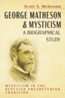 Image for George Matheson and Mysticism-A Biographical Study