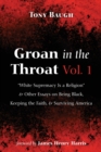 Image for Groan in the Throat Vol. 1