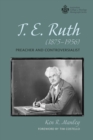 Image for T. E. Ruth (1875-1956): Preacher and Controversialist