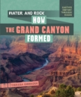 Image for Water and Rock: How the Grand Canyon Formed