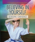 Image for Believing in Yourself: Achieving Confidence