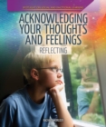 Image for Acknowledging Your Thoughts and Feelings: Reflecting