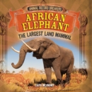 Image for African Elephant: The Largest Land Mammal