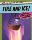 Image for Fire and Ice! Measuring Temperatures in the Lab