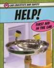 Image for Help! First Aid in the Lab