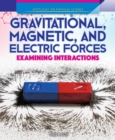 Image for Gravitational, Magnetic, and Electric Forces: Examining Interactions