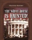 Image for White House Is Haunted!