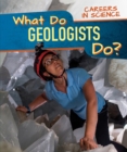 Image for What Do Geologists Do?