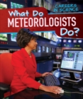 Image for What Do Meteorologists Do?