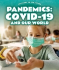 Image for Pandemics: COVID-19 and Our World