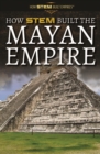 Image for How STEM Built the Mayan Empire