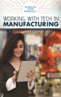 Image for Working with Tech in Manufacturing