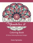 Image for Mandalas 2 Coloring Book : 30 Stress Relieving Mandala Designs
