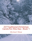 Image for 20 Traditional Christmas Carols For Alto Sax - Book 1