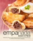 Image for Empanada Recipes : Discover a Classic Latin Savory Pie with Easy Empanada Recipes in a Delicious Empanada Cookbook
