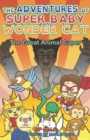 Image for The Adventures of Super Baby : The Great Animal Caper: (Dyslexic-Smart)