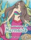 Image for Large Print Adult Coloring Book of Mermaids : Simple and Easy Mermaids Coloring Book for Adults with Ocean Scenes, Fish, Beach Scenes, and Ocean Life