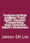 Image for Prediction Artificial Intelligent Travel, Health, Education, Transportation, Spa