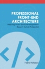 Image for Professional Front-end Architecture : Helping Front-End Development Reach Its Full Potential