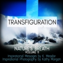 Image for Nature&#39;s Breath : Transfiguration: Volume 11
