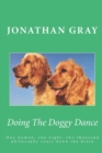 Image for Doing The Doggy Dance : One woman, one night, two thousand philosophy years down the drain