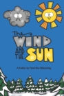 Image for The Wind and the Sun A Fable to Find the Meaning