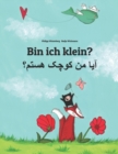 Image for Bin ich klein? ??? ?? ???? ????? : Deutsch-Dari/Afghanisch-Persisch/Farsi: Zweisprachiges Bilderbuch zum Vorlesen fu