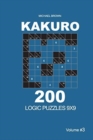 Image for Kakuro - 200 Logic Puzzles 9x9 (Volume 3)