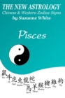 Image for The New Astrology Pisces Chinese and Western Zodiac Signs