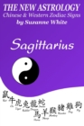 Image for The New Astrology Sagittarius Chinese and Western Zodiac Signs