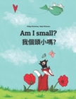 Image for Am I small? ?????? : English-Taiwanese/Taiwanese Mandarin/Guoyu: Children&#39;s Picture Book (Bilingual Edition)