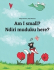 Image for Am I small? Ndiri muduku here? : English-Shona/chiShona: Children&#39;s Picture Book (Bilingual Edition)