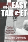 Image for A Not-So-Easy Target : Practical Tips For Protecting and Equipping Your Child