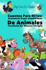 Image for Cuentos Para Ninos : Aventuras Super Asombrosas De Animales