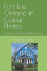 Image for Fort Erie Ontario in Colour Photos : Saving Our History One Photo at a Time
