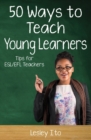 Image for Fifty Ways to Teach Young Learners : Tips for ESL/EFL Teachers