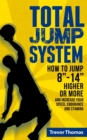 Image for Total Jump System : How to Jump 8-14 Higher or More