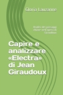 Image for Capire e analizzare Electra di Jean Giraudoux : Analisi dei passaggi chiave nell&#39;opera di Giraudoux