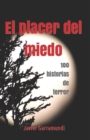Image for El placer del miedo : 100 historias de terror