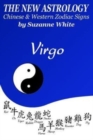 Image for The New Astrology Virgo Chinese and Western Zodiac Signs