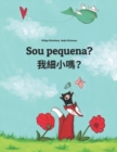 Image for Sou pequena? ???? : Brazilian Portuguese-Chinese/Mandarin Chinese [Traditional]: Children&#39;s Picture Book (Bilingual Edition)