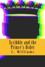 Image for Scribble and the Prince&#39;s Order