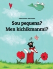 Image for Sou pequena? Men kichikmanmi? : Brazilian Portuguese-Uzbek: Children&#39;s Picture Book (Bilingual Edition)