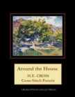Image for Around the House : H.E. Cross cross stitch pattern
