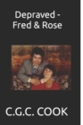 Image for Depraved - Fred &amp; Rose