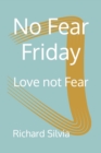 Image for No Fear Friday : Love not Fear